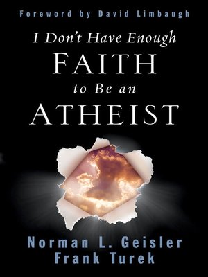 cover image of I Don't Have Enough Faith to Be an Atheist (Foreword by David Limbaugh)